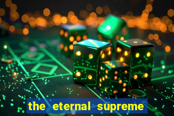 the eternal supreme 288 pt br